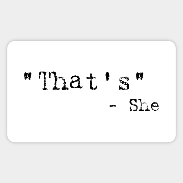 That's What She Said... Sticker by toruandmidori